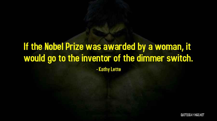 Nobel Prize Quotes By Kathy Lette Nobel Prize Quotes By Kathy Lette
