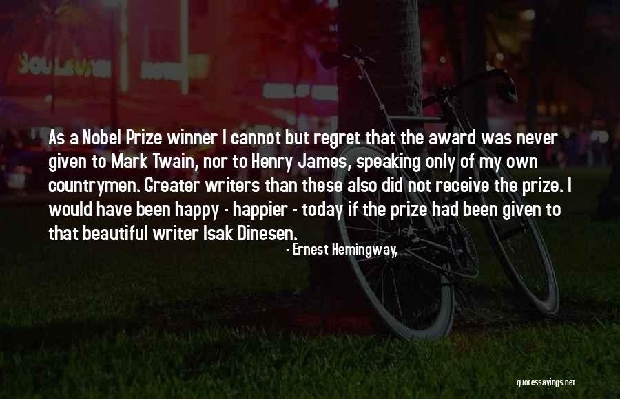 Nobel Prize Winner Quotes By Ernest Hemingway, Nobel Prize Winner Quotes By Ernest Hemingway,