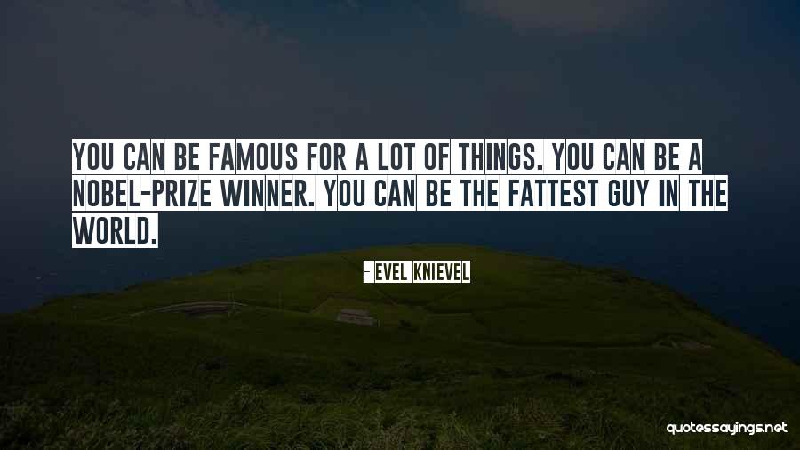 Nobel Prize Winner Quotes By Evel Knievel Nobel Prize Winner Quotes By Evel Knievel