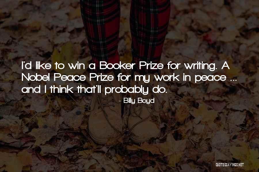 Nobel Quotes By Billy Boyd Nobel Quotes By Billy Boyd