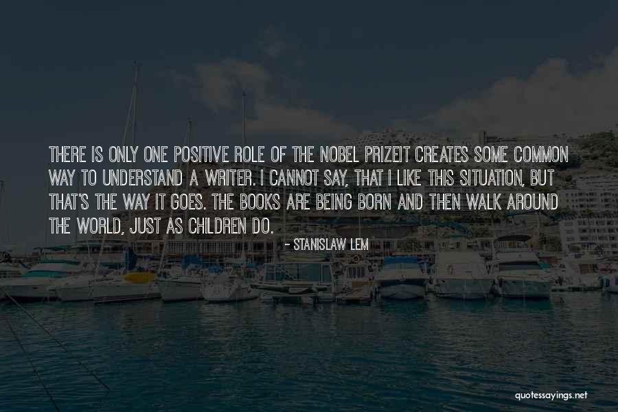 Nobel Quotes By Stanislaw Lem Nobel Quotes By Stanislaw Lem