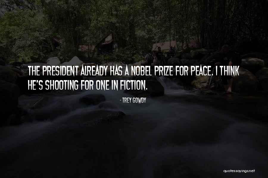 Nobel Quotes By Trey Gowdy Nobel Quotes By Trey Gowdy