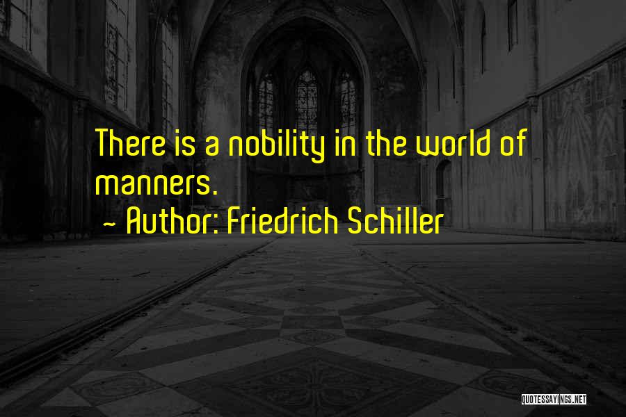 Nobility Quotes By Friedrich Schiller