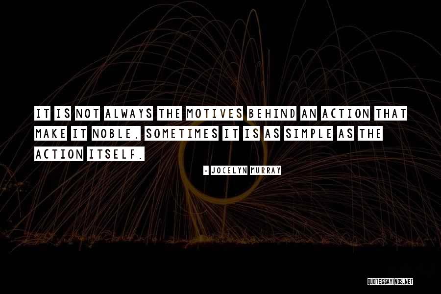 Noble Actions Quotes By Jocelyn Murray Noble Actions Quotes By Jocelyn Murray