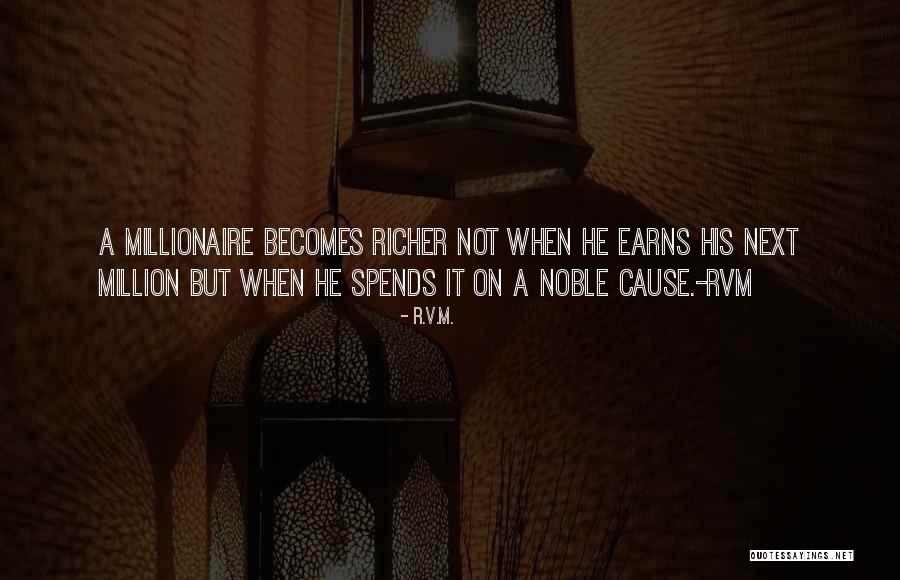 Noble Cause Quotes By R.v.m. Noble Cause Quotes By R.v.m.