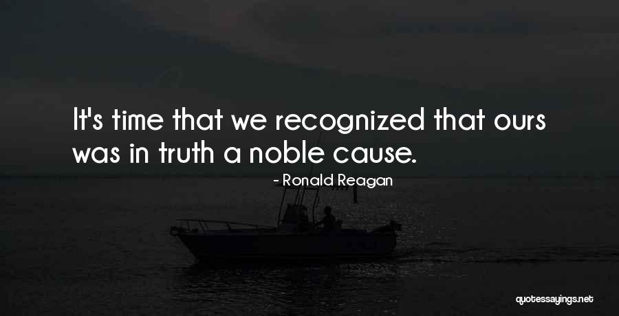 Noble Cause Quotes By Ronald Reagan Noble Cause Quotes By Ronald Reagan