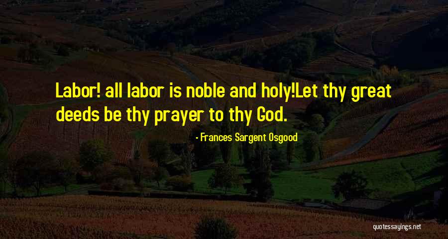 Noble Deeds Quotes By Frances Sargent Osgood