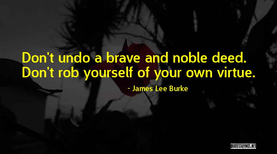 Noble Deeds Quotes By James Lee Burke