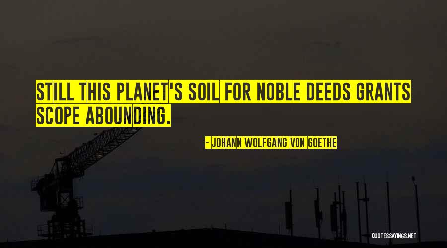 Noble Deeds Quotes By Johann Wolfgang Von Goethe