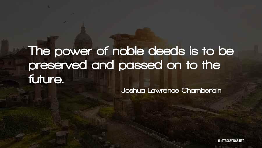 Noble Deeds Quotes By Joshua Lawrence Chamberlain