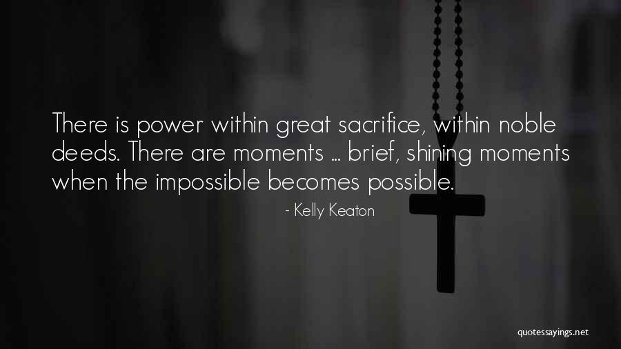Noble Deeds Quotes By Kelly Keaton