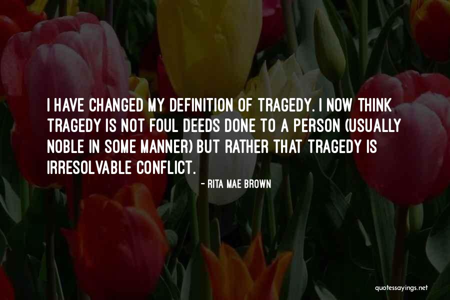 Noble Deeds Quotes By Rita Mae Brown
