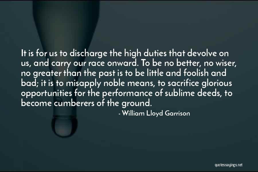 Noble Deeds Quotes By William Lloyd Garrison