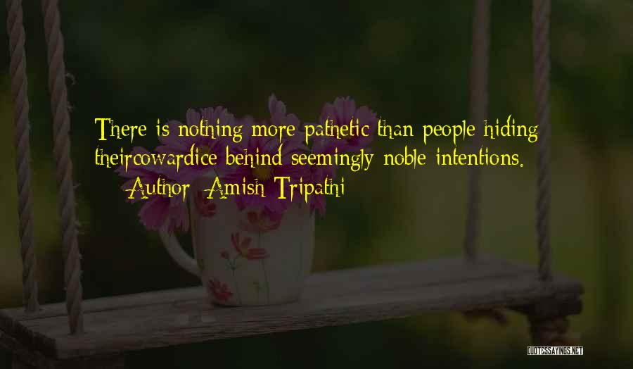 Noble Intentions Quotes By Amish Tripathi