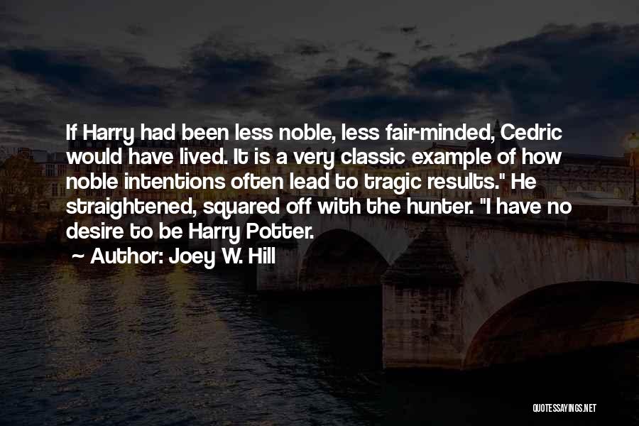 Noble Intentions Quotes By Joey W. Hill