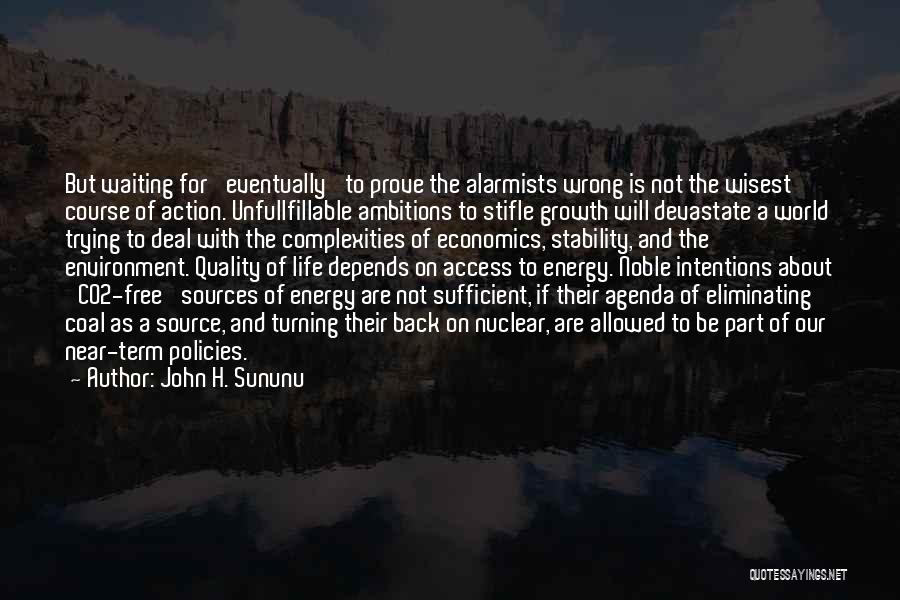 Noble Intentions Quotes By John H. Sununu