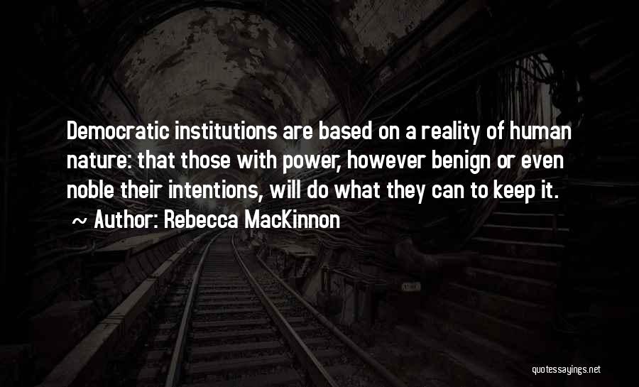 Noble Intentions Quotes By Rebecca MacKinnon