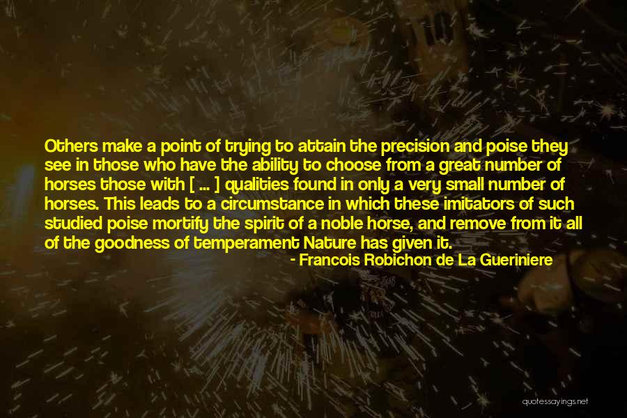 Noble Nature Quotes By Francois Robichon De La Gueriniere Noble Nature Quotes By Francois Robichon De La Gueriniere