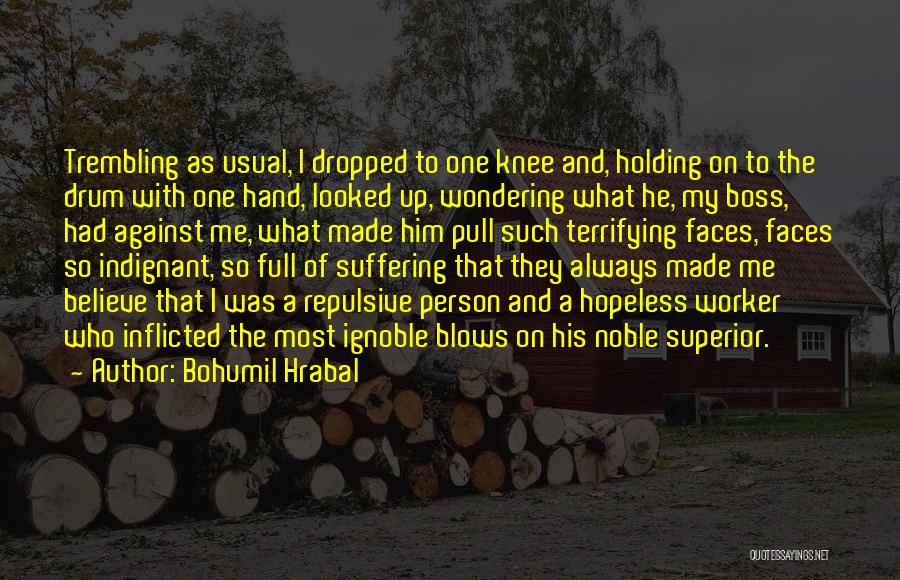 Noble Person Quotes By Bohumil Hrabal