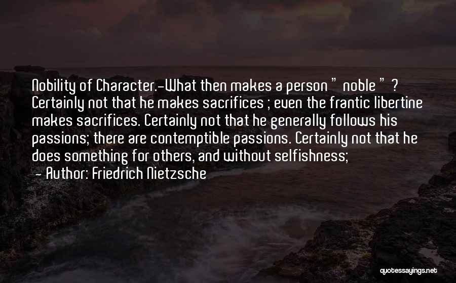 Noble Person Quotes By Friedrich Nietzsche