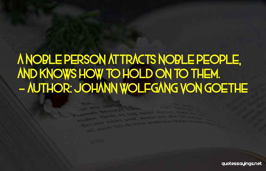 Noble Person Quotes By Johann Wolfgang Von Goethe