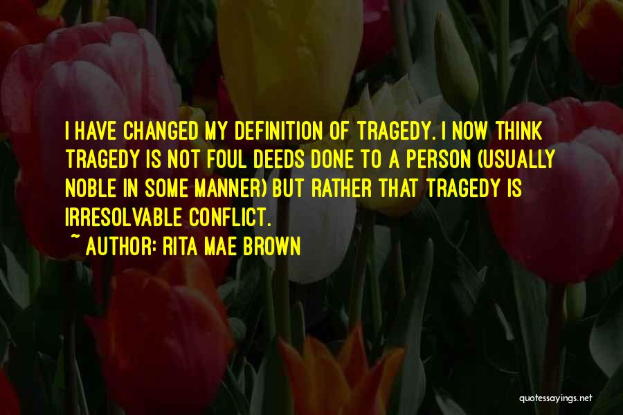 Noble Person Quotes By Rita Mae Brown