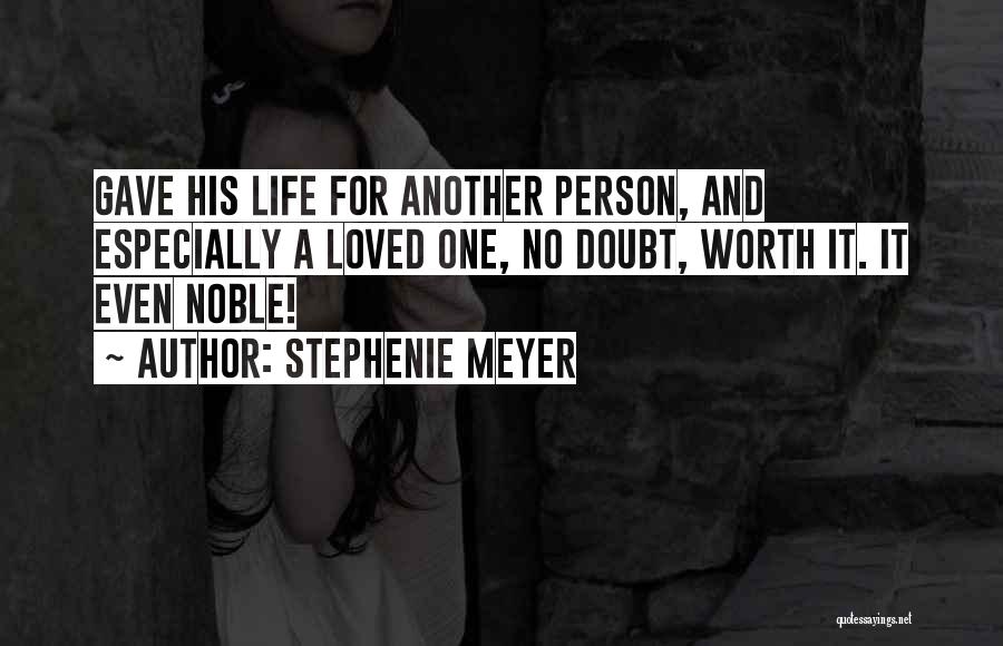 Noble Person Quotes By Stephenie Meyer