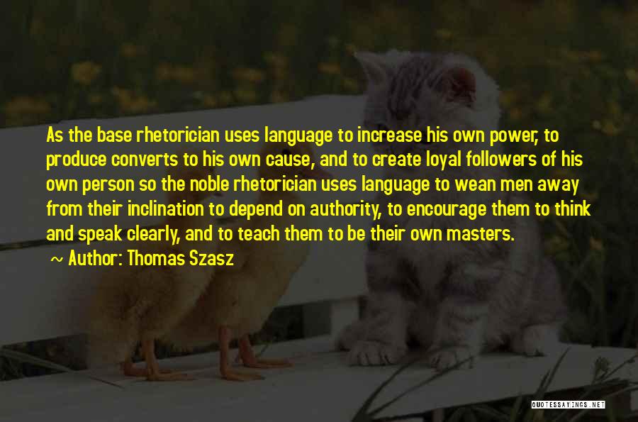 Noble Person Quotes By Thomas Szasz