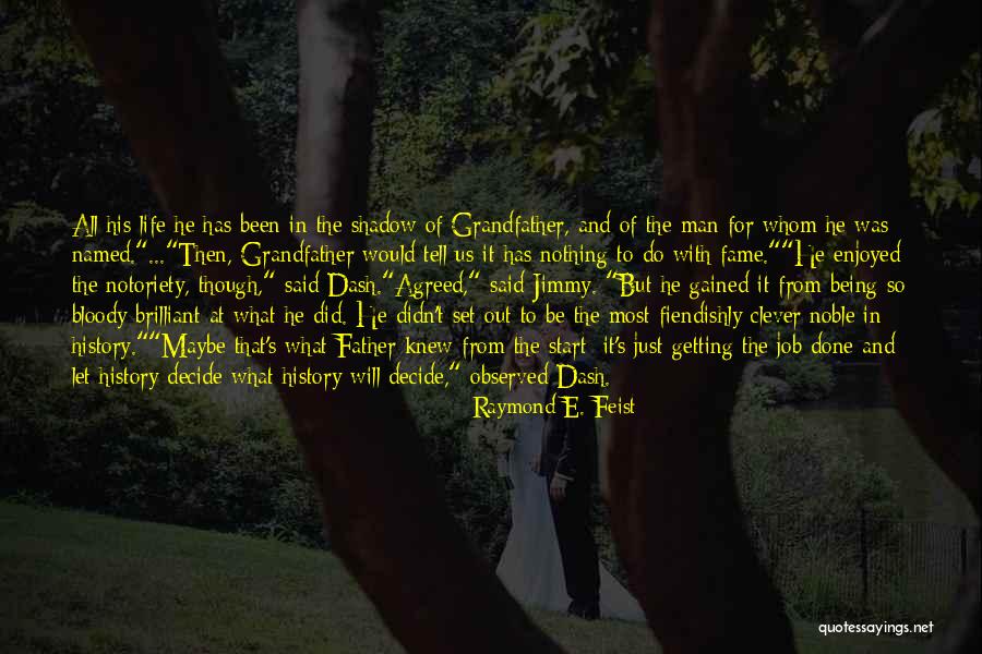 Noble Purpose Quotes By Raymond E. Feist Noble Purpose Quotes By Raymond E. Feist