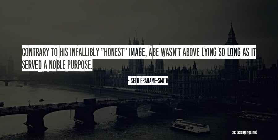 Noble Purpose Quotes By Seth Grahame-Smith Noble Purpose Quotes By Seth Grahame-Smith