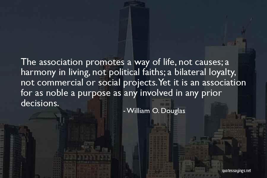 Noble Purpose Quotes By William O. Douglas Noble Purpose Quotes By William O. Douglas