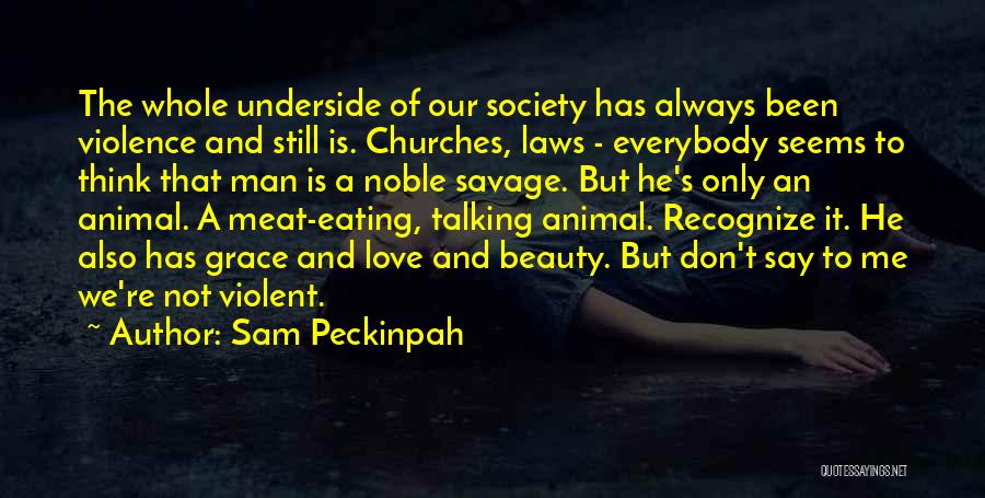 Noble Savage Quotes By Sam Peckinpah