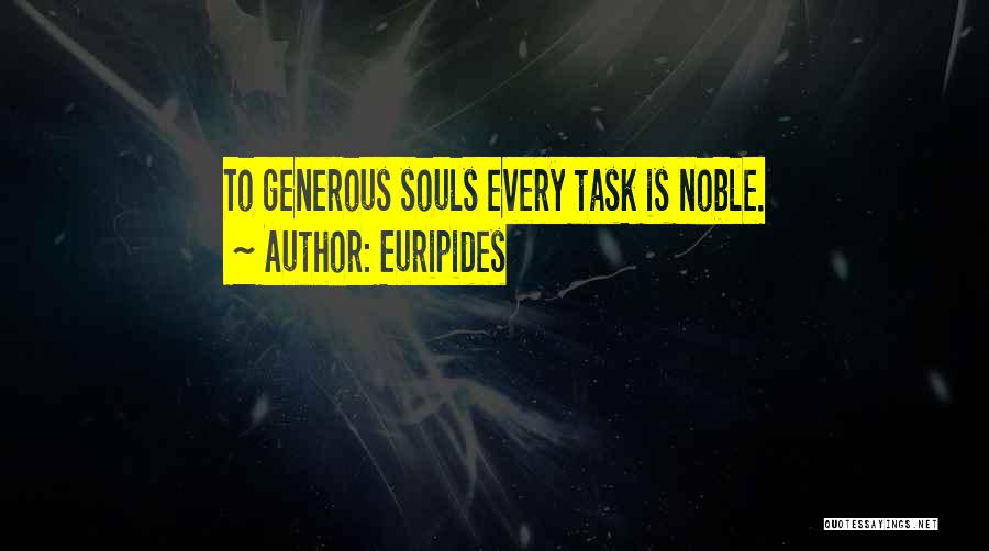 Noble Souls Quotes By Euripides