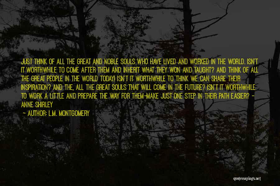 Noble Souls Quotes By L.M. Montgomery