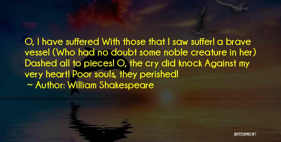 Noble Souls Quotes By William Shakespeare