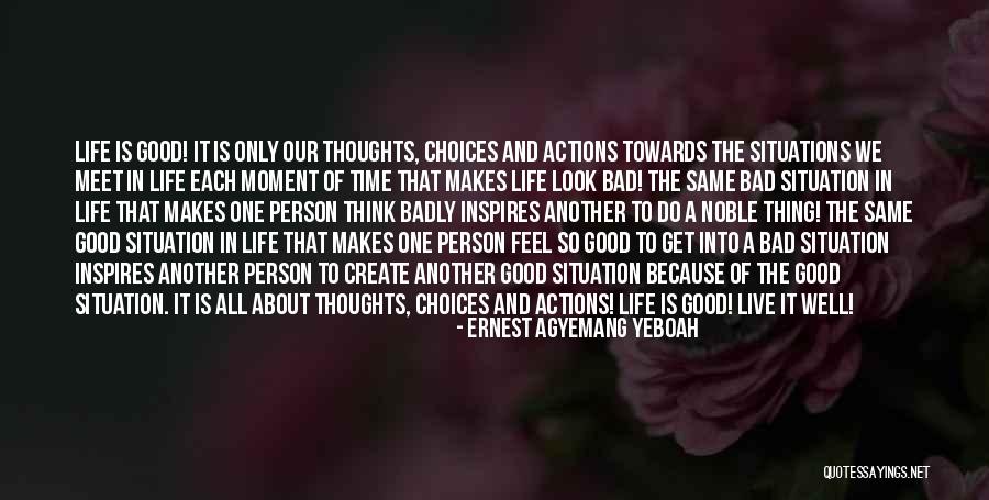 Noble Thoughts Quotes By Ernest Agyemang Yeboah Noble Thoughts Quotes By Ernest Agyemang Yeboah