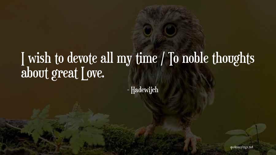 Noble Thoughts Quotes By Hadewijch Noble Thoughts Quotes By Hadewijch