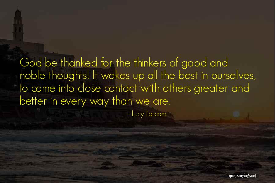 Noble Thoughts Quotes By Lucy Larcom Noble Thoughts Quotes By Lucy Larcom