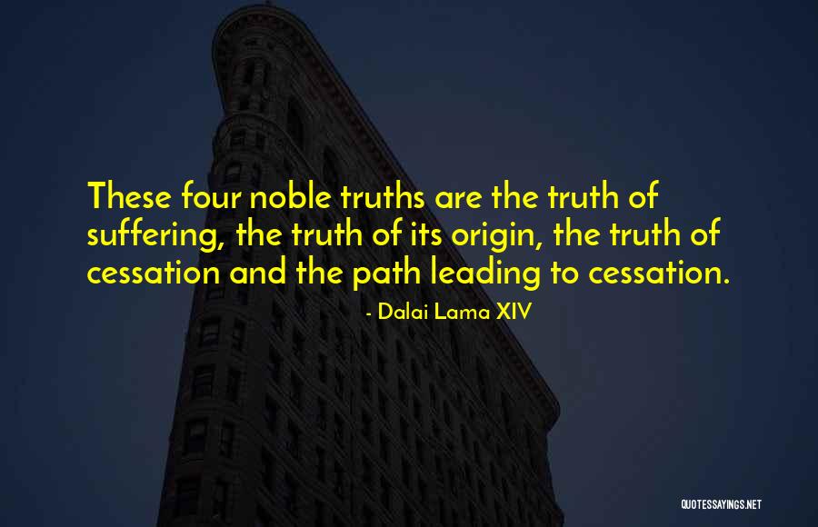 Noble Truth Quotes By Dalai Lama XIV Noble Truth Quotes By Dalai Lama XIV