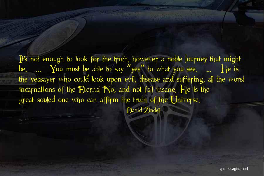 Noble Truth Quotes By David Zindell Noble Truth Quotes By David Zindell