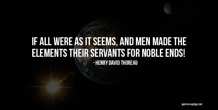 Noble Truth Quotes By Henry David Thoreau Noble Truth Quotes By Henry David Thoreau