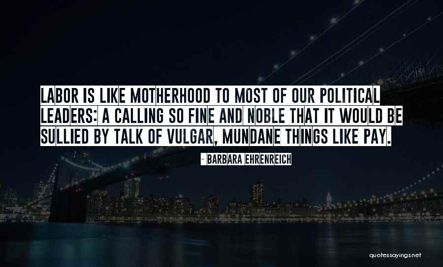 Noble Work Quotes By Barbara Ehrenreich Noble Work Quotes By Barbara Ehrenreich