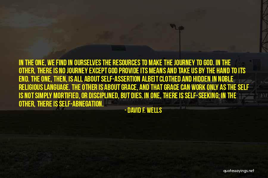 Noble Work Quotes By David F. Wells Noble Work Quotes By David F. Wells