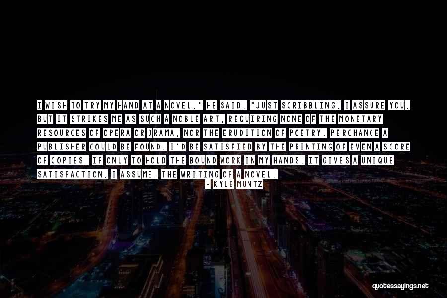 Noble Work Quotes By Kyle Muntz Noble Work Quotes By Kyle Muntz
