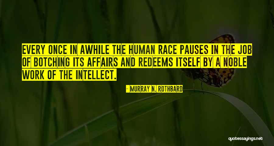 Noble Work Quotes By Murray N. Rothbard Noble Work Quotes By Murray N. Rothbard
