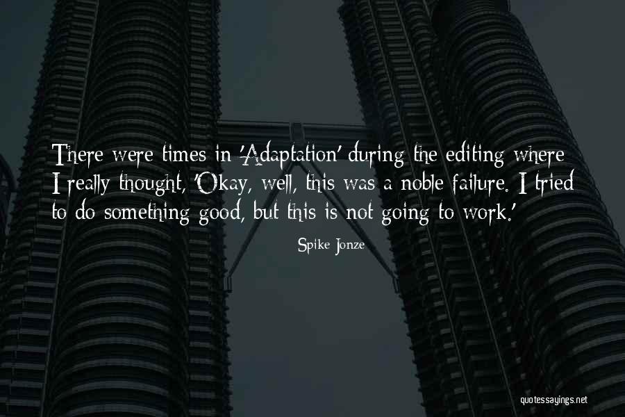 Noble Work Quotes By Spike Jonze Noble Work Quotes By Spike Jonze