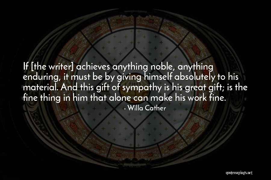 Noble Work Quotes By Willa Cather Noble Work Quotes By Willa Cather