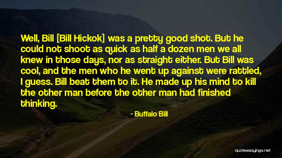 Noblemindedness Quotes By Buffalo Bill Noblemindedness Quotes By Buffalo Bill
