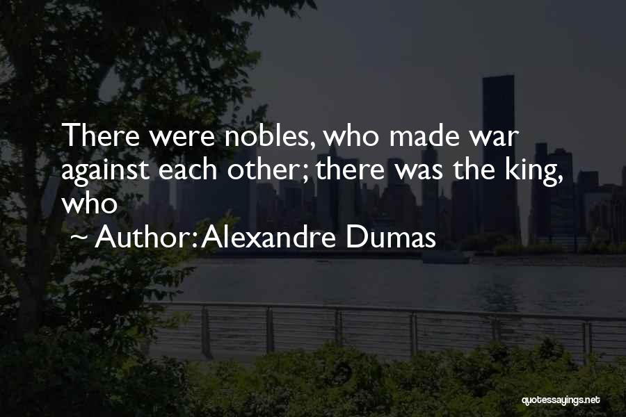 Nobles Quotes By Alexandre Dumas