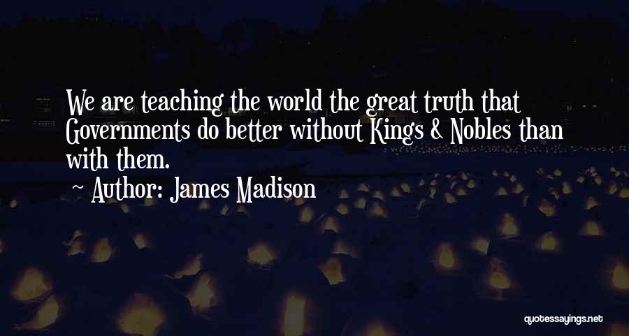 Nobles Quotes By James Madison